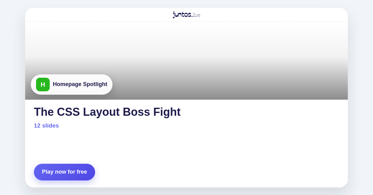 The CSS Layout Boss Fight · Homepage Spotlight | Juntos.live